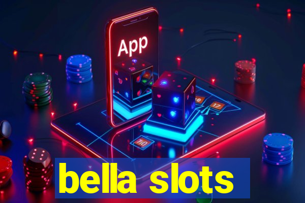 bella slots